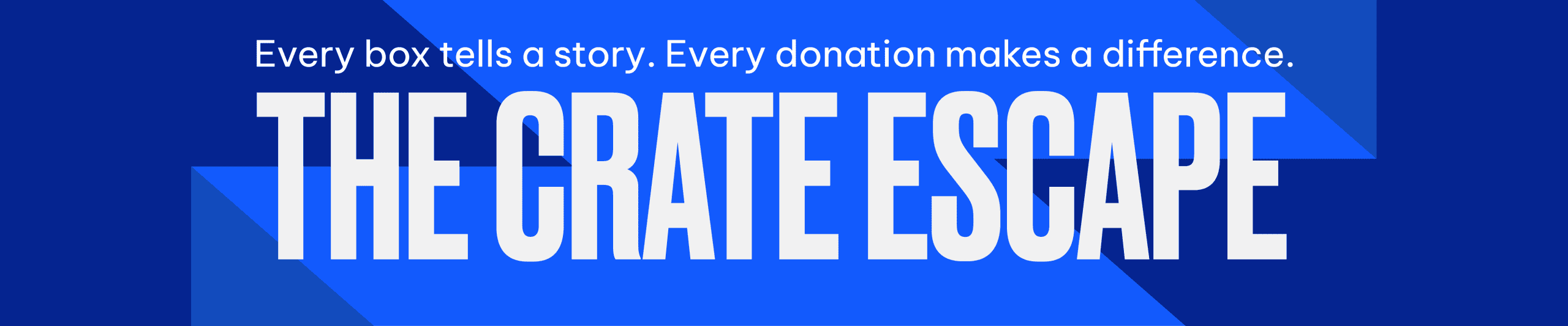 A banner the says, Every box tells a story. Every donation makes a difference.